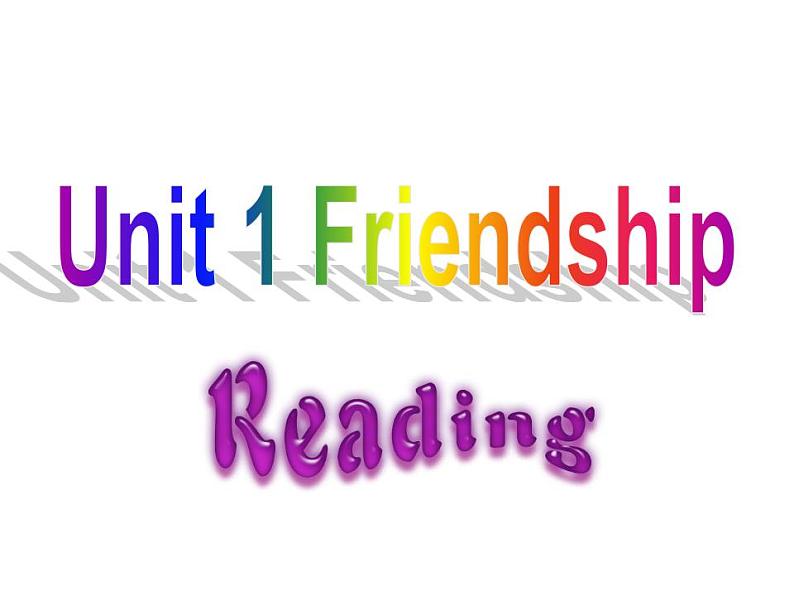 人教版高中英语必修一 Unit 1 Friendship reading课件（39张）01