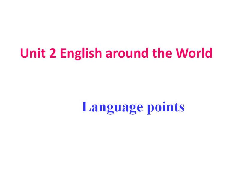 人教版高中英语必修一 Unit 2 English around the World language points课件（13张）01