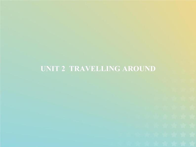 高中英语UNIT2TRAVELLINGAROUNDSectionAListeningandSpeaking课件新人教版必修第一册01