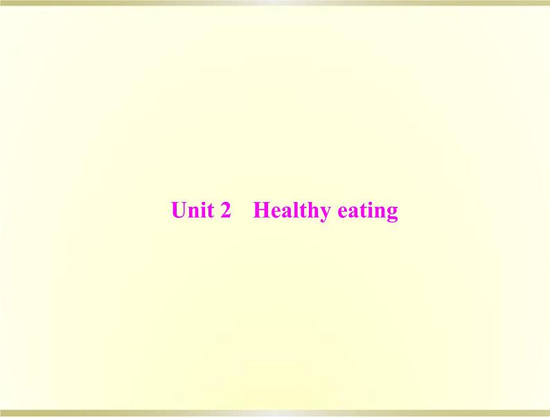 高考英语总复习必修3Unit2Healthyeating课件01