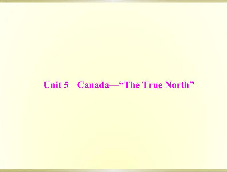 高考英语总复习必修3Unit5Canada_“TheTrueNorth”课件第1页