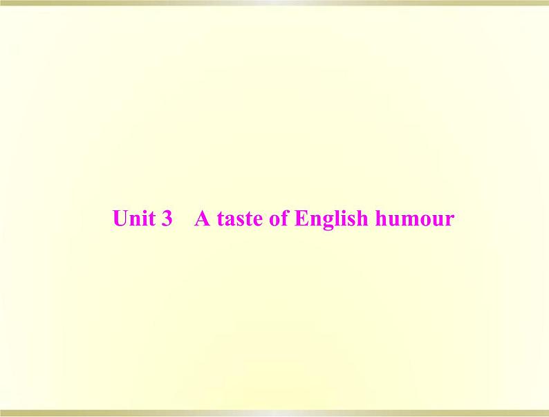 高考英语总复习必修4Unit3AtasteofEnglishhumour课件第1页