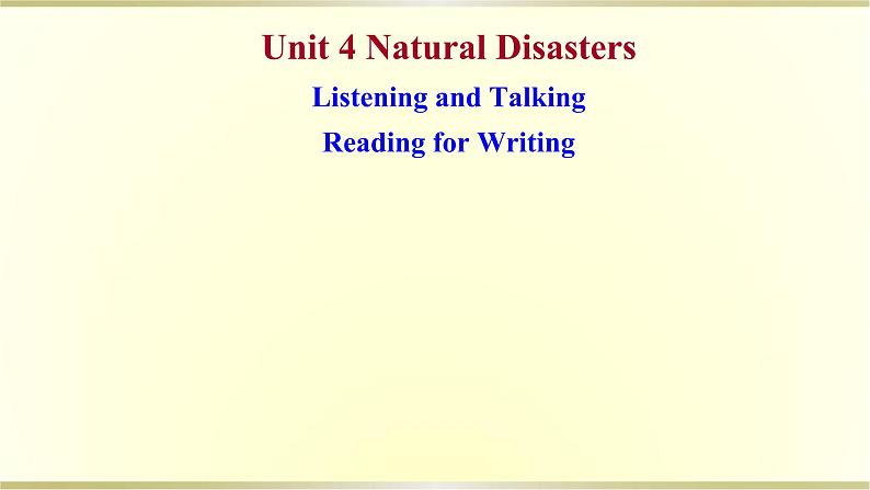 高中英语Unit4NaturalDisastersListeningandTalking&ReadingforWriting课件新人教版必修第一册第1页