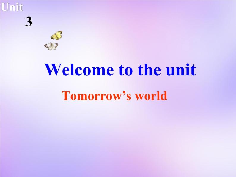 牛津译林版高中英语必修4 Unit3 Tomorrow's world Welcome to the unit课件 牛津译林版01