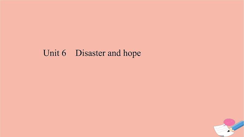 2020_2021学年新教材高中英语Unit6Disasterandhope课件外研版必修第三册第1页