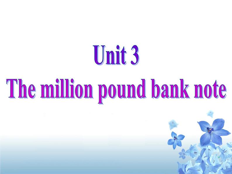 高三人教版英语一轮复习课件：必修3unit3 the million pound bank note（44张ppt） (2)01