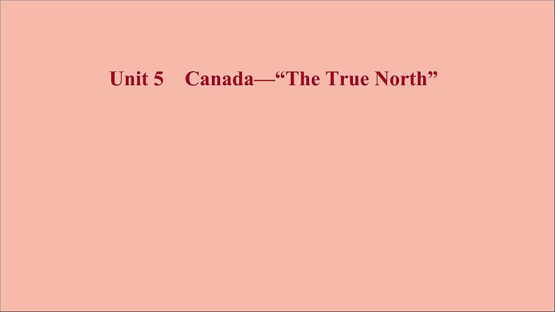 2022版高考英语一轮复习必修3Unit5Canada_“TheTrueNorth”课件新人教版01