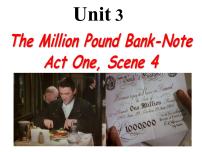 高中英语人教版 (新课标)必修3&4Unit 3 The Million Pound Bank Note课文内容ppt课件