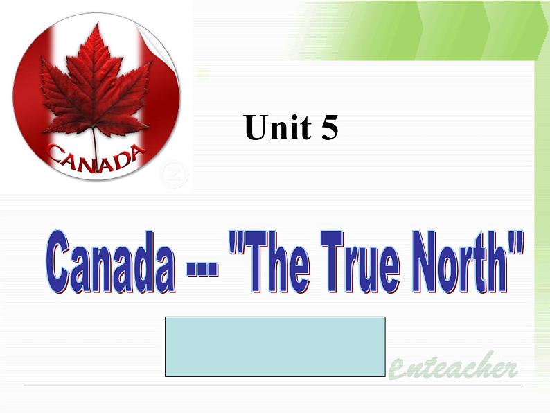 高中英语必修三课件：Unit5Canada-_TheTrueNorth_(共22张PPT)-最新01