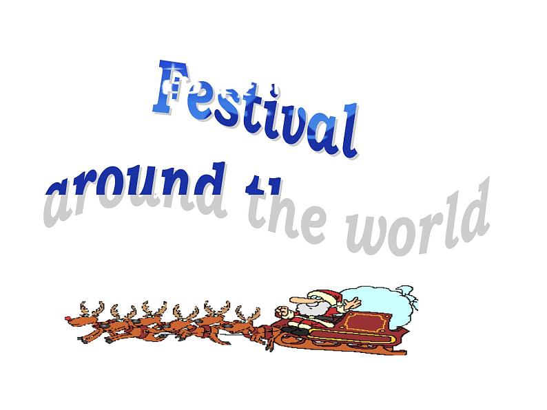 高中英语人教版必修3  Unit1 Festivals around the world  warming up and listening课件01