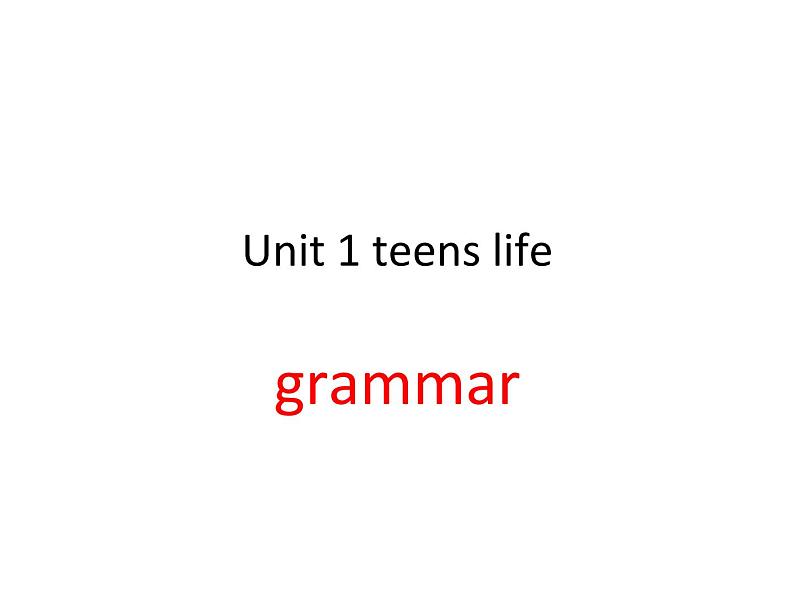 2020-2021学年高中英语 新人教版必修第一册  Unit 1 teenage life grammar 课件（32张）01