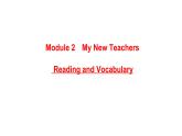 Module 2 My New Teachers reading  Reading and Vocabulary课件 2021-2022学年人教版高中英语必修一