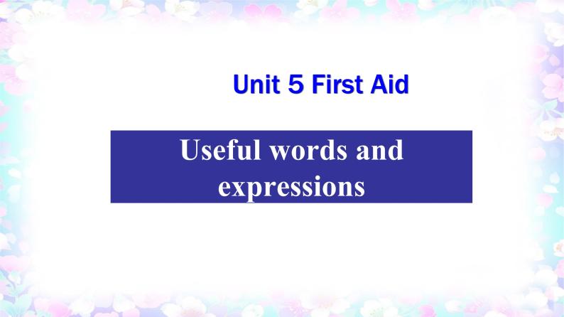 人教版必修五 unit5 first aid language points知识点语言点整理（共50张PPT）课件PPT01
