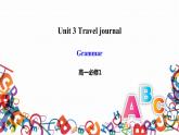 Unit 3 Travel Journal Grammar课件-2021-2022学年高一上学期英语人教新课标必修一