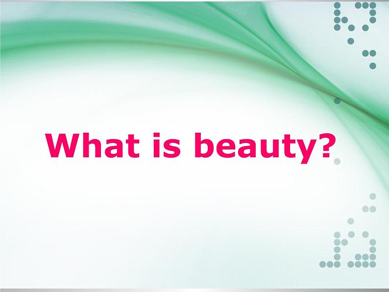 牛津上海英语高二第二学期Unit1 What is beauty 课件(共13张PPT)第1页