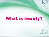 牛津上海英语高二第二学期Unit1 What is beauty 课件(共13张PPT)