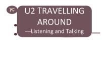 2021学年Unit 2 Travelling around备课ppt课件