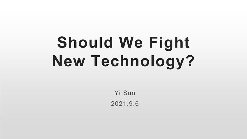 Unit 2  Should We Fight new technology 课件 2021-2022学年人教版高中英语选择性必修第一册第1页