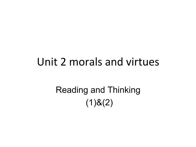 2020-2021学年高中英语 新人教版必修第三册  Unit 2 morals and virtues reading课件（36张）第1页