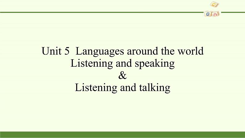 2020-2021学年新人教版 高中英语必修一  Unit 5  Languages around the world Listening and speaking&Listening and talking 课件01