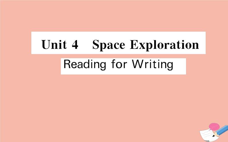 2020-2021学年高中英语 新人教版必修第三册 Unit 4 Space Exploration  Reading for Writing   课件第1页