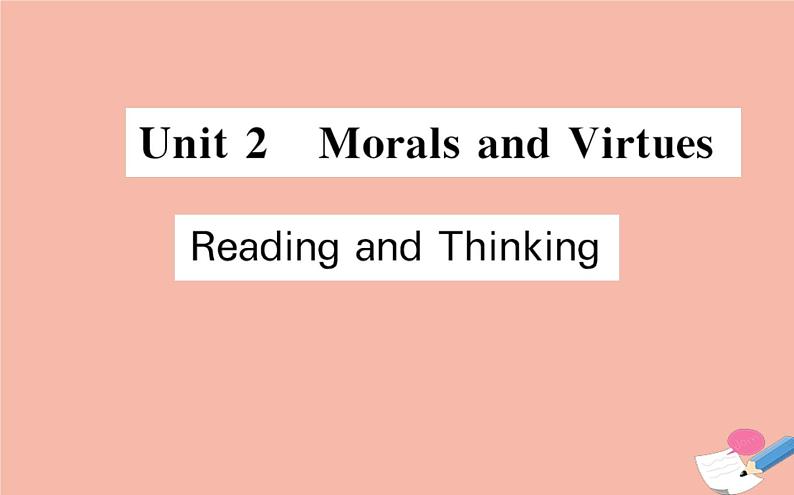 2020-2021学年高中英语 新人教版必修第三册 Unit 2 Morals and Virtues  Reading and Thinking   课件第1页