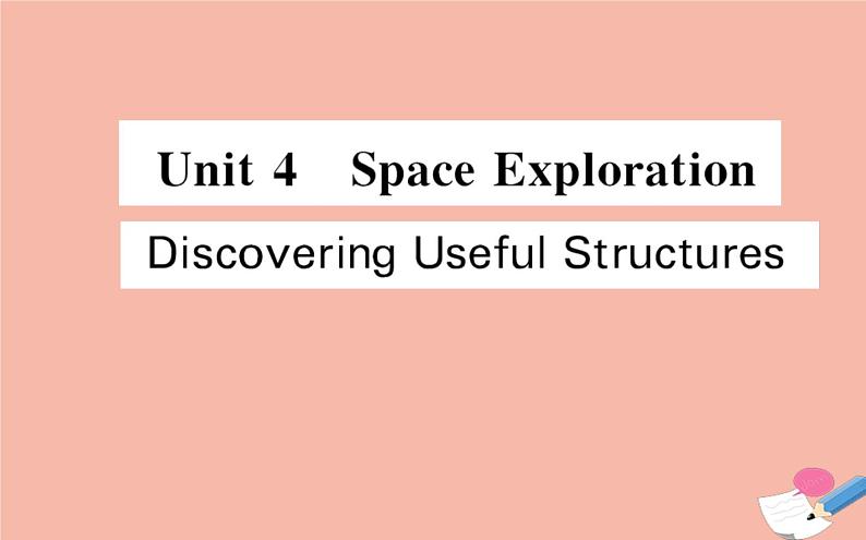 2020-2021学年高中英语 新人教版必修第三册 Unit 4 Space Exploration  Discovering Useful Structures   课件01