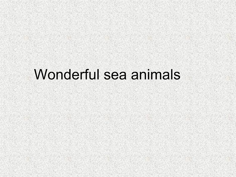 牛津上海英语高三第二学期Unit 2Wonderful sea animals课件(共36张PPT)第1页