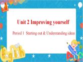 Unit 2 Improving yourself Period 1 Starting out  and understanding ideas 课件