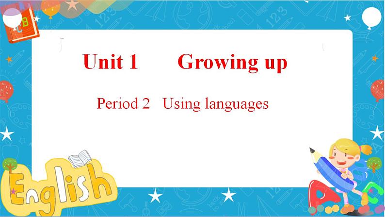 Unit 3 Times change Period 2 Using language 课件01