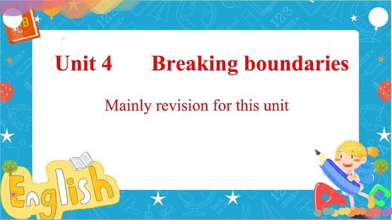 Unit4 Breaking boundaries Review课件01