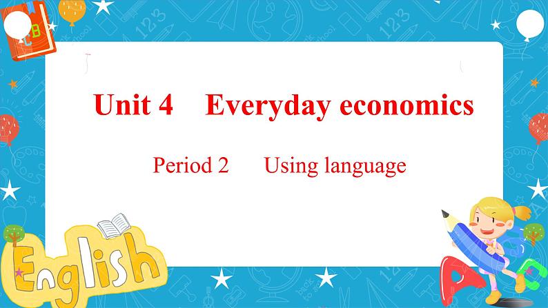 Unit 4 Everyday economics Period 2 Using language 课件01