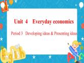 Unit 4 Everyday economics Period 3 Developing ideas and presenting ideas 课件