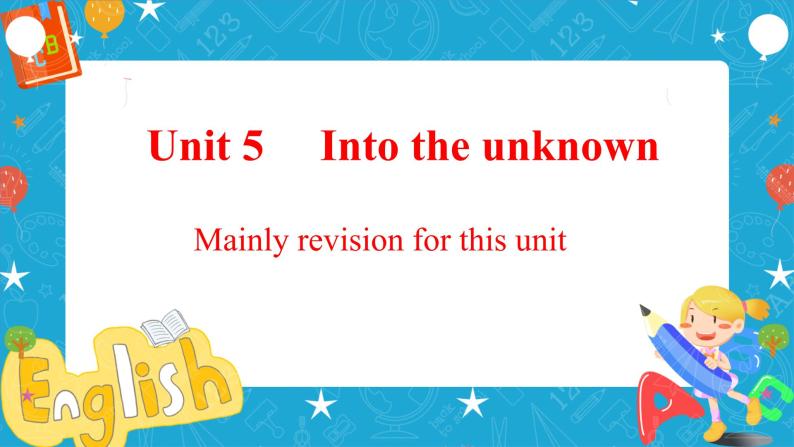Unit 5 Into the unknown 单元复习课件01
