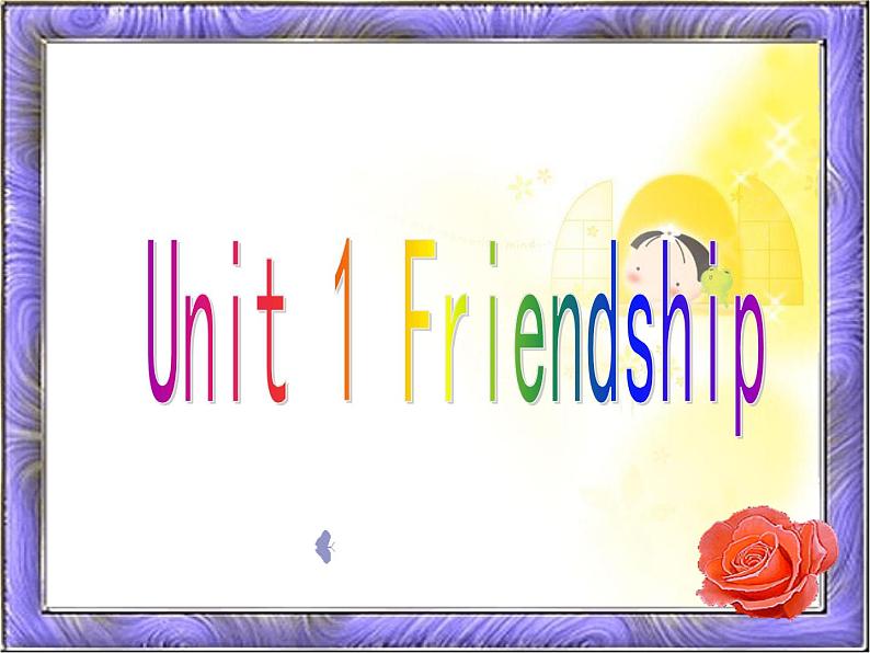 福建省长泰一中届高三英语一轮复习：人教版必修一《Unit 1 Friendship》课件第3页