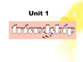 吉林省松原市扶余县第一中学高一英语人教版必修1《Unit 1 friendship》课件