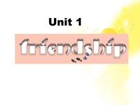 人教版 (新课标)必修1&2Unit 1 Friendship评课课件ppt