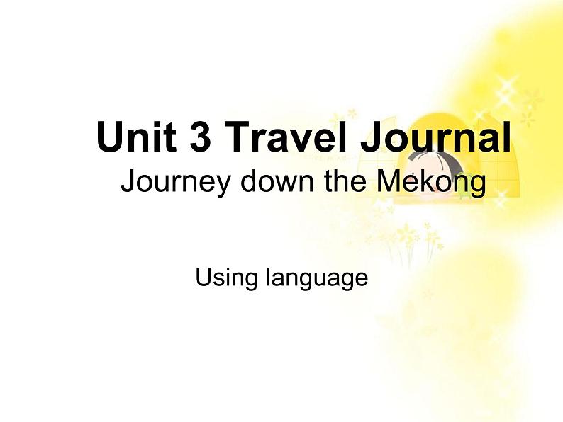 高一英语人教版必修1精选课件《Unit 3 Travel journal》-Using language课件01