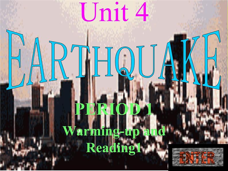 高一英语人教版必修1精选课件《Unit 4 Earthquakes》Warming up and Reading1课件第1页