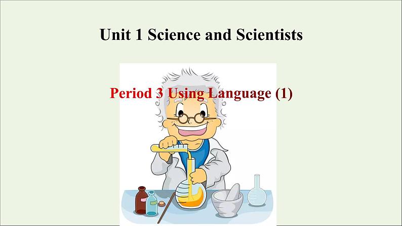 浙江专用高中英语Unit1ScienceandScientistsUsingLanguage1课件新人教版选择性必修201