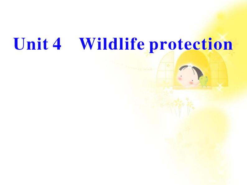 浙江省届高考英语一轮复习《Unit 4 Wildlife Protection》课件 新人教版必修201