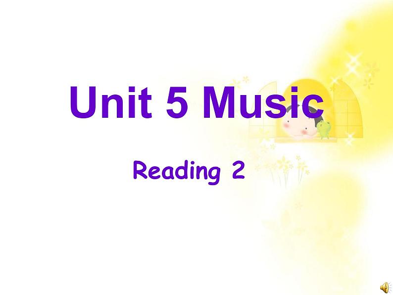 高一英语人教版必修2精选课件《Unit 5 Music》Reading2课件01