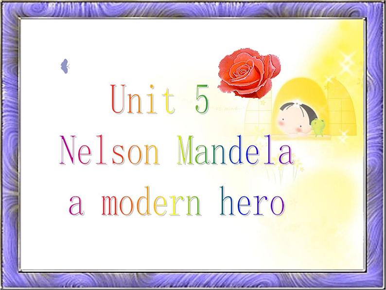 福建省长泰一中届高三英语一轮复习：人教版必修一《Unit 5 Nelson Mandela 》课件第2页