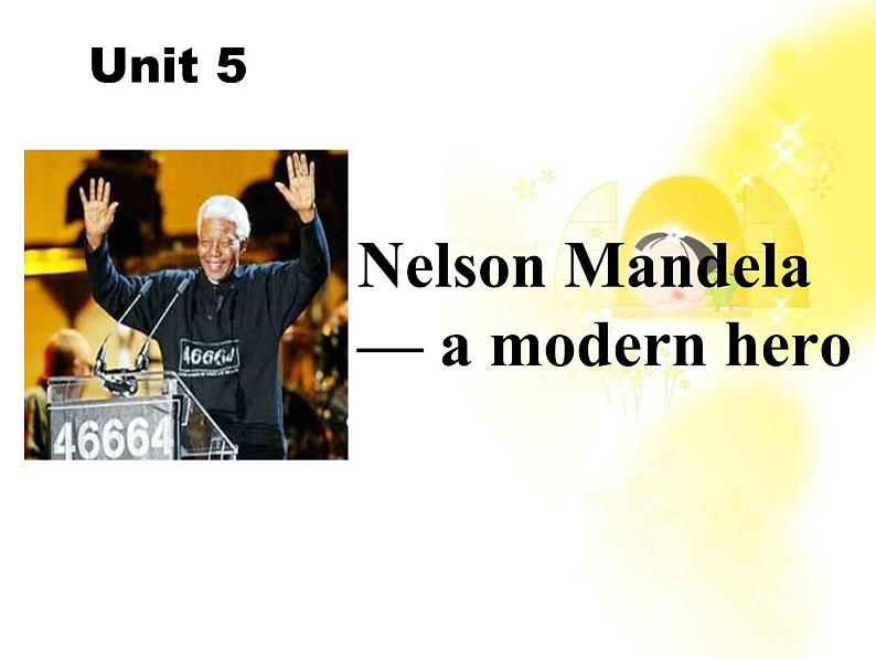 吉林省松原市扶余县第一中学高一英语人教版必修1《Unit 5 Nelson Mandela--a modern hero》课件第6页