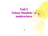 英语人教版必修1  5.1Unit5《Nelson Mandela—a modern hero》课件