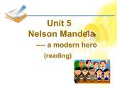高一英语人教版必修1精选课件《Unit 5 Nelson Mandela—a modern hero》Reading课件