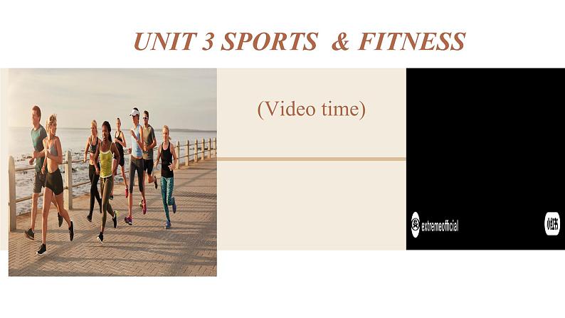 Unit 3 Sports & Fitness(Video Time 人教版 (2019) / 必修 第一册 课件PPT01