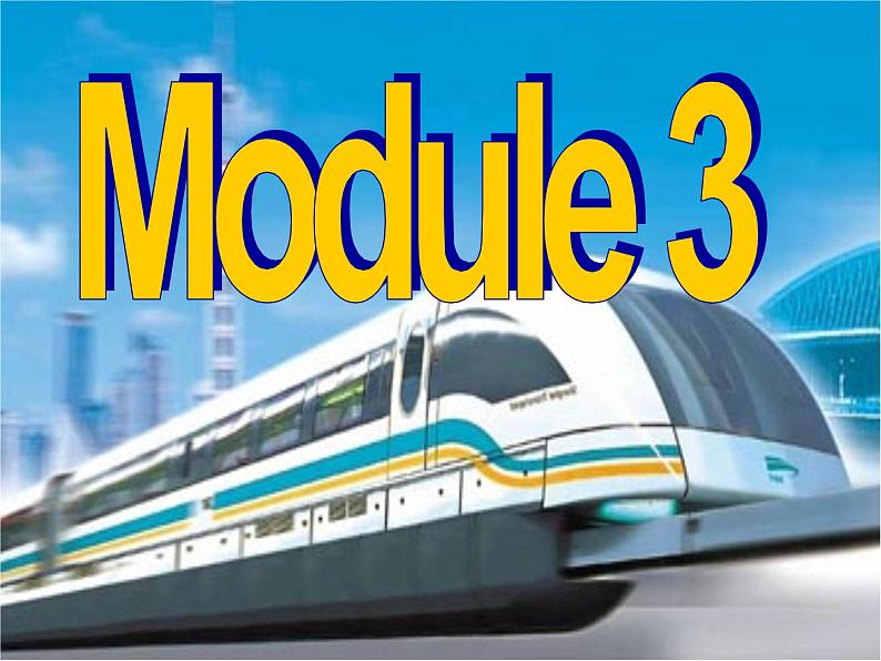 Module 3 My First Ride on a Train IntroductionPPT 课件02