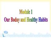 Module 1 Our Body and Healthy Habits Cultural corner and Writing PPT课件