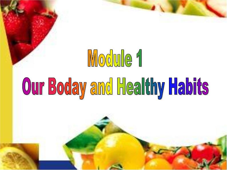 Module 1 Our Body and Healthy Habits Vocabulary and reading PPT课件02